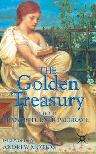 Cover image for The Golden Treasury: Of the Best Songs and Lyrical Poems in the English Language