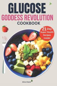 Cover image for Glucose Goddess Revolution cookbook