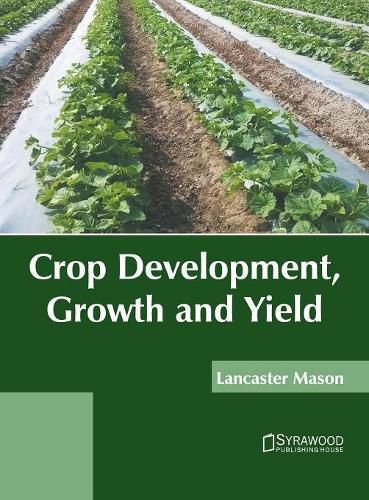 Cover image for Crop Development, Growth and Yield