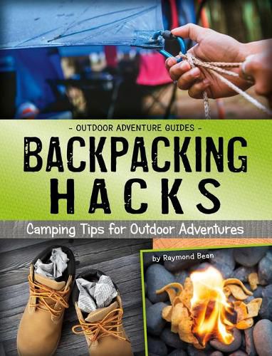 Backpacking Hacks: Camping Tips for Outdoor Adventures (Outdoor Adventure Guides)