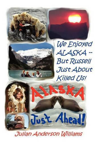 Cover image for We Enjoyed Alaska - But Russell Just about Killed Us