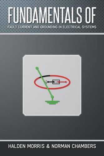 Cover image for Fundamentals of Fault Current and Grounding in Electrical Systems