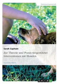 Cover image for Zur Theorie Und Praxis Tiergestutzter Interventionen Mit Hunden