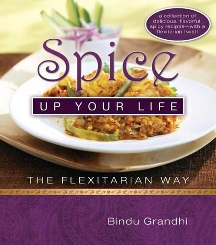 Cover image for Spice Up Your Life: The Flexitarian Way