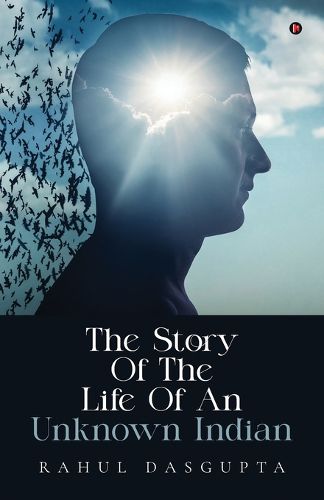 Cover image for The Story Of The Life Of An Unknown Indian