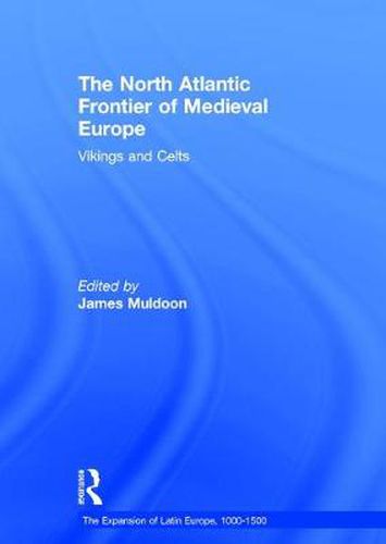 The North Atlantic Frontier of Medieval Europe: Vikings and Celts