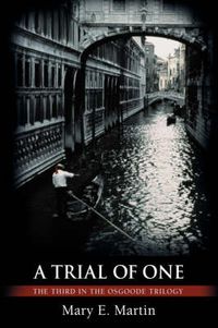 Cover image for A Trial of One: The Third in the Osgoode Trilogy