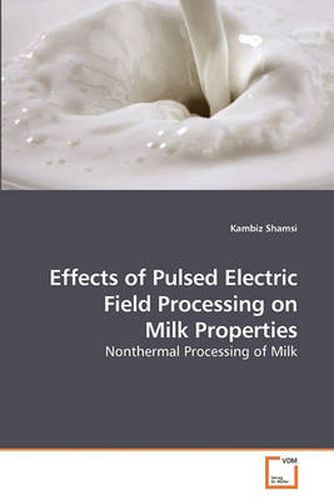 Cover image for Effects of Pulsed Electric Field Processing on Milk Properties
