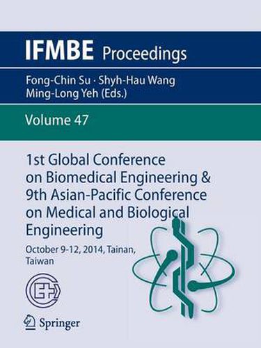 Cover image for 1st Global Conference on Biomedical Engineering & 9th Asian-Pacific Conference on Medical and Biological Engineering: October 9-12, 2014, Tainan, Taiwan