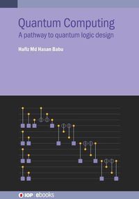 Cover image for Quantum Computing: A pathway to quantum logic design
