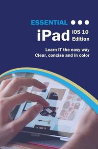 Cover image for Essential iPad: iOS 10 Edition