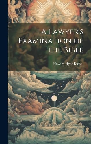 Cover image for A Lawyer's Examination of the Bible