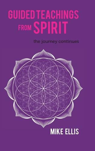 Cover image for Guided Teachings from Spirit: The Journey Continues