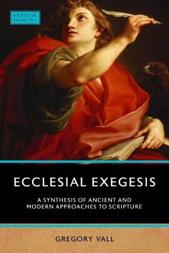 Cover image for Ecclesial Exegesis: A Synthesis of Ancient and Modern Approaches to Scripture