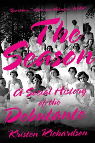 Cover image for The Season: A Social History of the Debutante