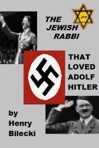 Cover image for The Jewish Rabbi That Loved Adolf Hitler