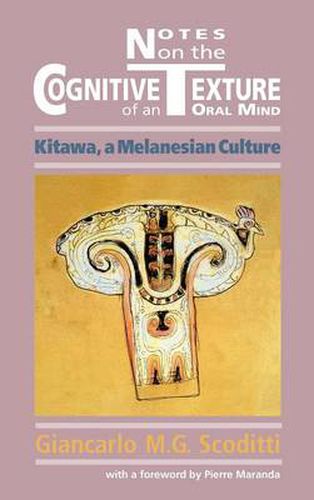 Notes on the Cognitive Texture of an Oral Mind: Kitawa, A Melanesian Culture