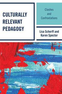 Cover image for Culturally Relevant Pedagogy: Clashes and Confrontations