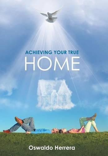 Cover image for Achieving Your True Home