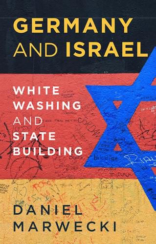 Cover image for Germany and Israel: Whitewashing and Statebuilding