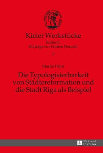 Cover image for Die Typologisierbarkeit von Stadtereformation und die Stadt Riga als Beispiel