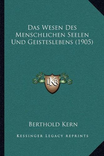 Cover image for Das Wesen Des Menschlichen Seelen Und Geisteslebens (1905)