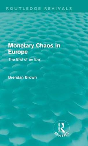 Cover image for Monetary Chaos in Europe: The End of an Era