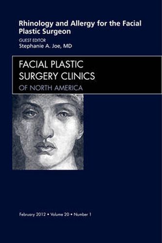 Cover image for Rhinology and Allergy for the Facial Plastic Surgeon, An Issue of Facial Plastic Surgery Clinics