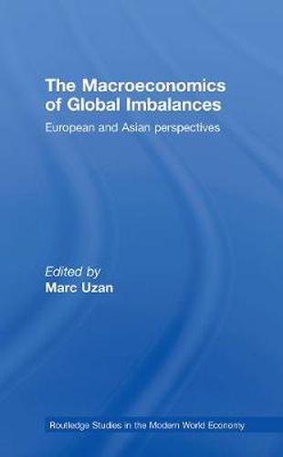 Cover image for The Macroeconomics of Global Imbalances: European and Asian Perspectives