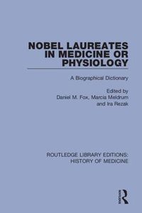 Cover image for Nobel Laureates in Medicine or Physiology: A Biographical Dictionary