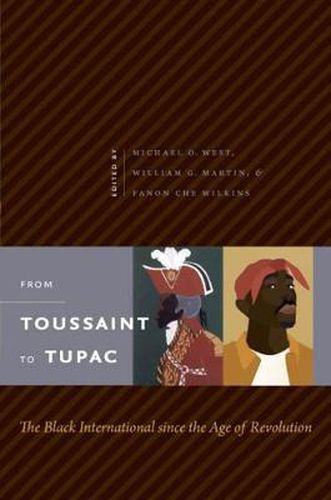 Cover image for From Toussaint to Tupac: The Black International Since the Age of Revolution