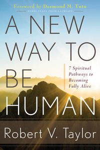 Cover image for A New Way to be Human: 7 Spiritual Pathways to Becoming Fully Alive