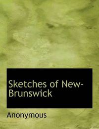 Cover image for Sketches of New-Brunswick