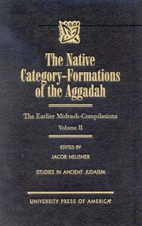 Cover image for The Native Category - Formations of the Aggadah: The Earlier Midrash-Compilations