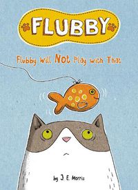 Cover image for Flubby Will Not Play with That