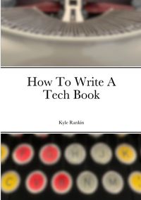 Cover image for How To Write A Tech Book