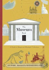 Cover image for The Museum Book: A Guide to Strange and Wonderful Collections