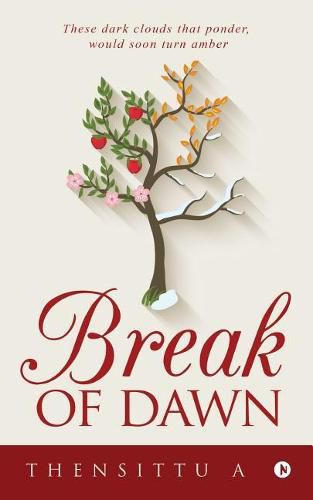 Cover image for Break of Dawn: These Dark Clouds That Ponder, Would Soon Turn Amber