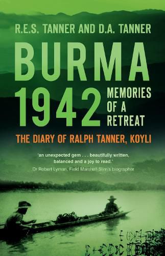 Cover image for Burma 1942: Memoirs of a Retreat: The Diary of Ralph Tanner, KOYLI