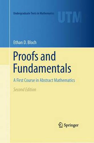 Cover image for Proofs and Fundamentals: A First Course in Abstract Mathematics