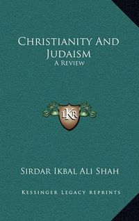 Cover image for Christianity and Judaism: A Review