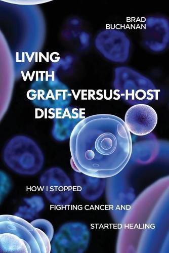 Cover image for Living with Graft-Versus-Host Disease