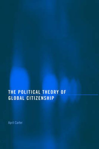 Cover image for The Political Theory of Global Citizenship