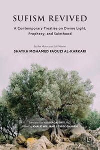 Cover image for Sufism Revived: A Contemporary Treatise on Divine Light, Prophecy, and Sainthood