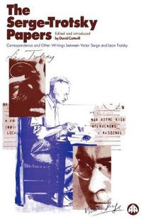 Cover image for The Serge Trotsky Papers: Correspondence and Other Writings Between Victor Serge and Leon Trotsky