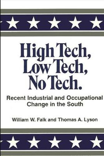 Cover image for High Tech, Low Tech, No Tech: Recent Industrial and Occupational Change in the South