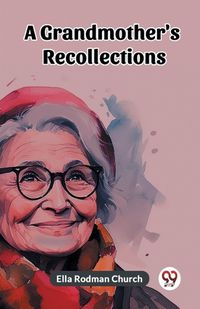 Cover image for A Grandmother's Recollections (Edition2023)