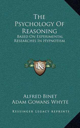 Cover image for The Psychology of Reasoning: Based on Experimental Researches in Hypnotism