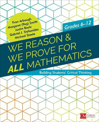 We Reason & We Prove for ALL Mathematics: Building Students' Critical Thinking, Grades 6-12