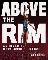 Cover image for Above the Rim: How Elgin Baylor Changed Basketball